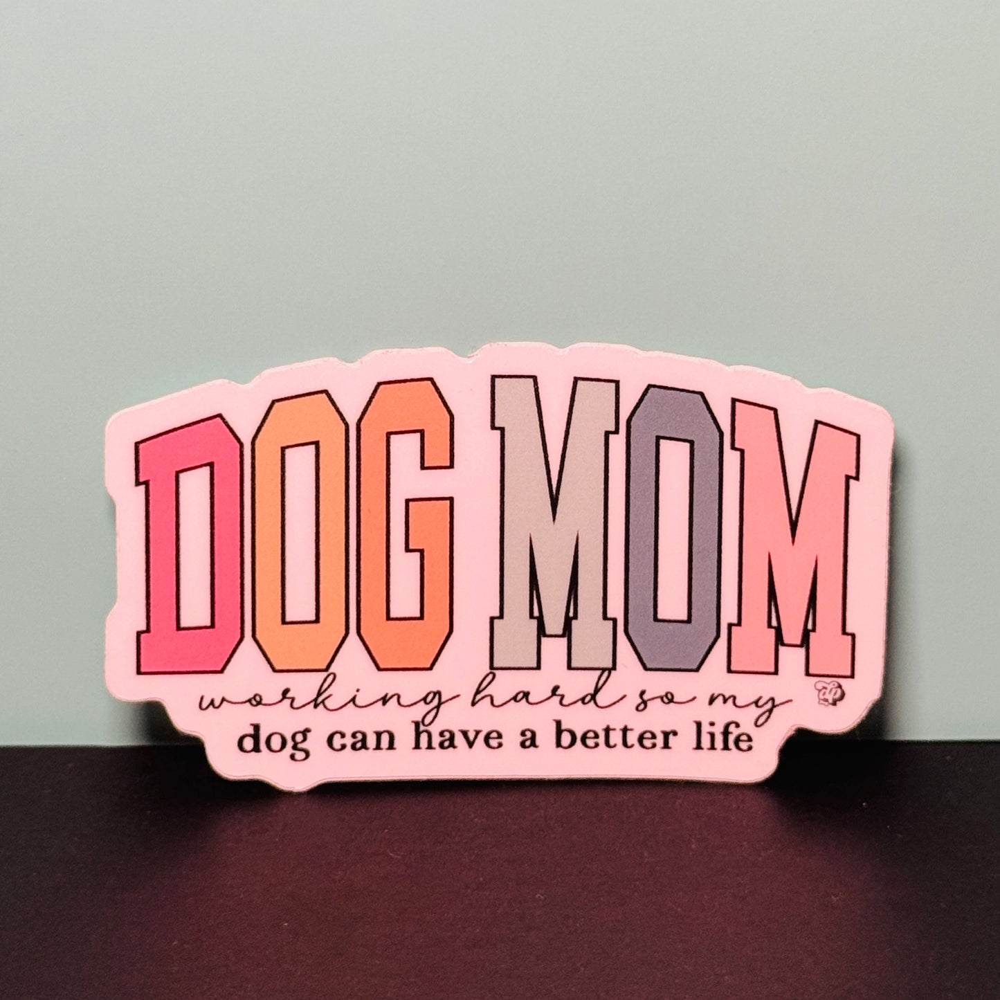 Colorful Dog Mom Sticker- 1 LEFT!